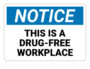 This Is a Drug Free Workplace Notice Sign