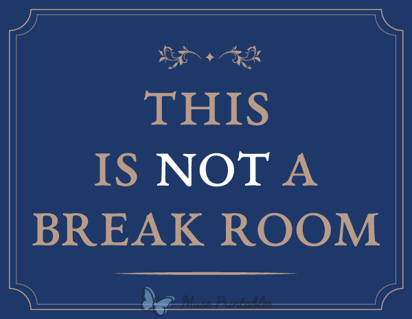 This Is Not a Break Room Sign