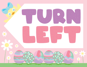 Turn Left Easter Egg Hunt Sign