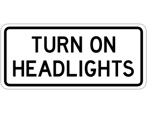 Turn on Headlights Sign