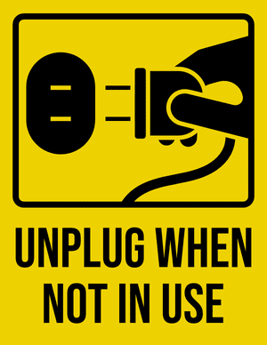 Unplug When Not in Use Sign