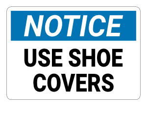 Use Shoe Covers Notice Sign