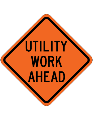 Utility Work Ahead Sign