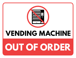 Vending Machine Out of Order Sign