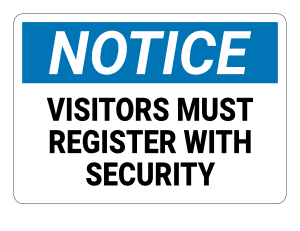 Visitors Must Register with Security Notice Sign