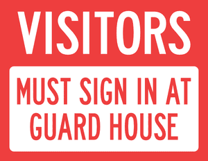 Visitors Must Sign in at Guard House Sign