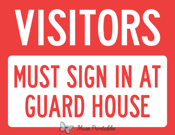 Visitors Must Sign in at Guard House Sign
