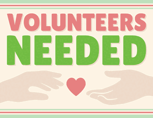 Volunteers Needed Sign