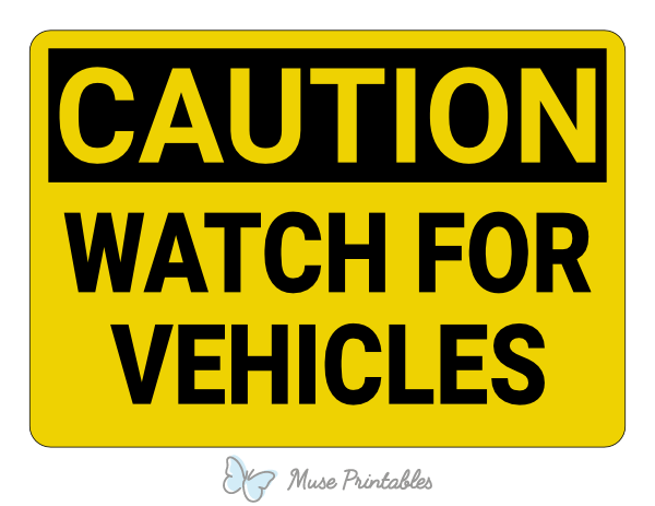 Watch for Vehicles Caution Sign
