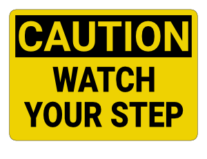 Watch Your Step Caution Sign