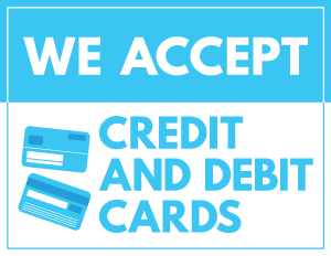 We Accept Credit and Debit Cards Sign