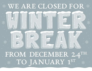 We Are Closed for Winter Break Sign