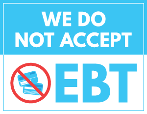 We Do Not Accept Ebt Sign