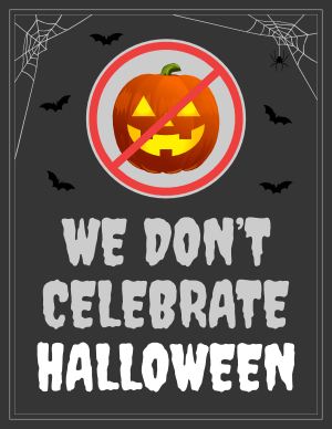 We Dont Celebrate Halloween Sign
