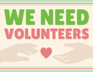 We Need Volunteers Sign