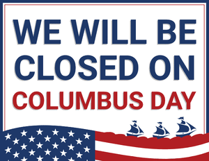 We Will Be Closed on Columbus Day Sign