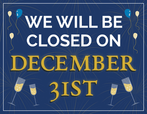 We Will Be Closed on December 31st Sign