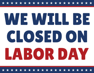 We Will Be Closed on Labor Day Sign