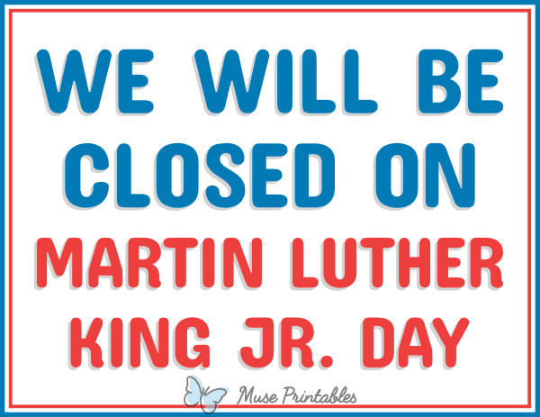 We Will Be Closed on Martin Luther King Jr Day Sign