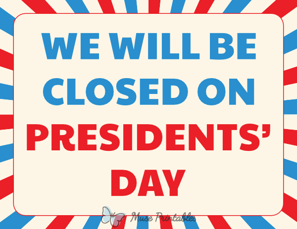 We Will Be Closed on Presidents Day Sign
