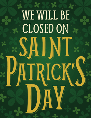 We Will Be Closed on Saint Patrick's Day Sign