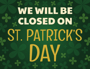 We Will Be Closed on St. Patrick's Day Sign