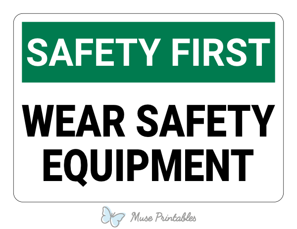 Wear Safety Equipment Safety First Sign