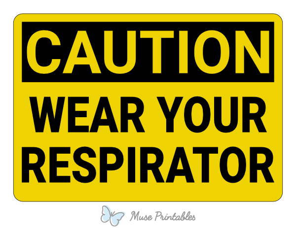 Wear Your Respirator Caution Sign