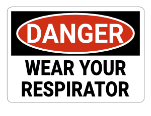 Wear Your Respirator Danger Sign