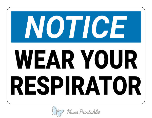 Wear Your Respirator Notice Sign