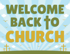 Welcome Back to Church Sign