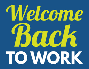 Welcome Back to Work Sign