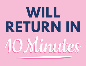 Will Return In 10 Minutes Sign
