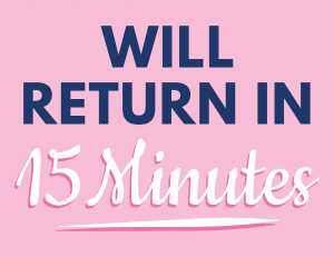 Will Return In 15 Minutes Sign