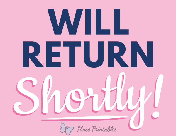 Printable Will Return Shortly Sign