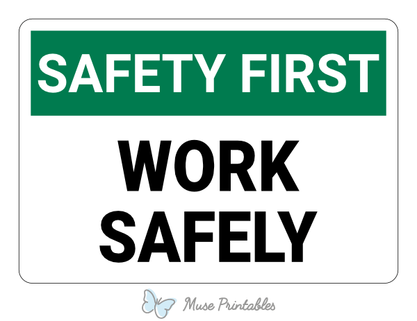 Work Safely Safety First Sign