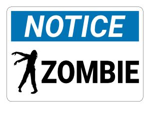 Zombie Notice Sign