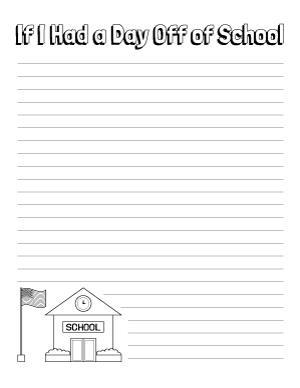 If I Had a Day Off of School Writing Templates